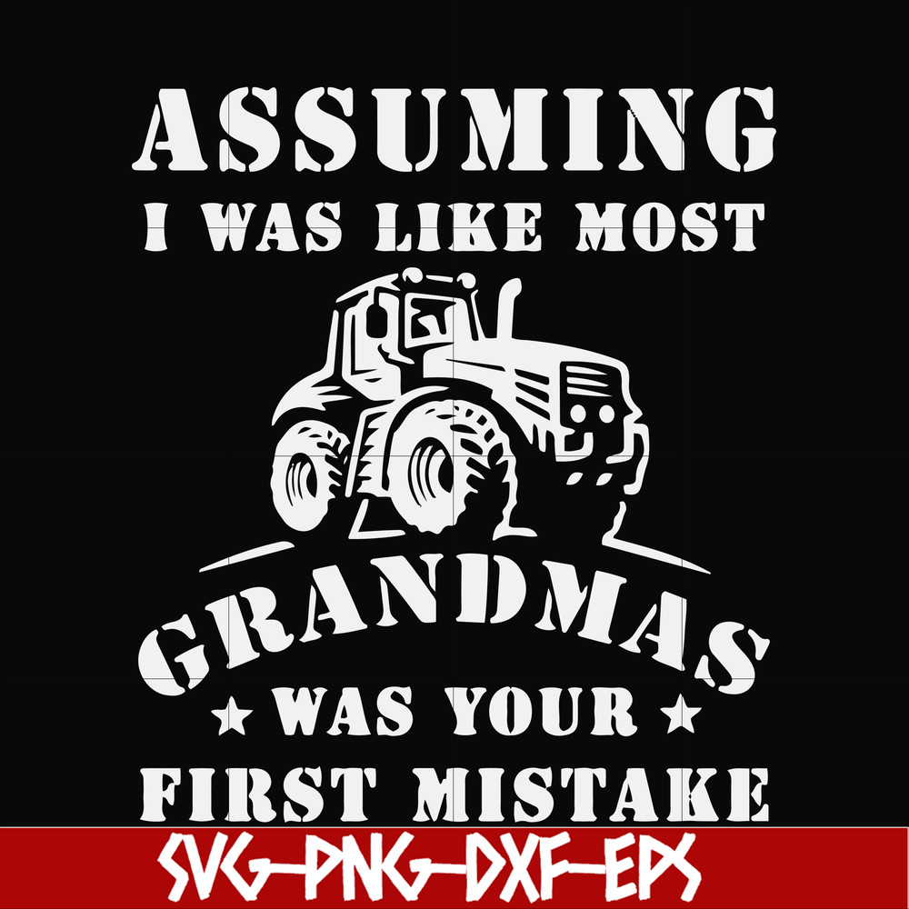 FN000485-Assuming I was like most grandmas was your first mistake svg, png, dxf, eps file FN000485.jpg