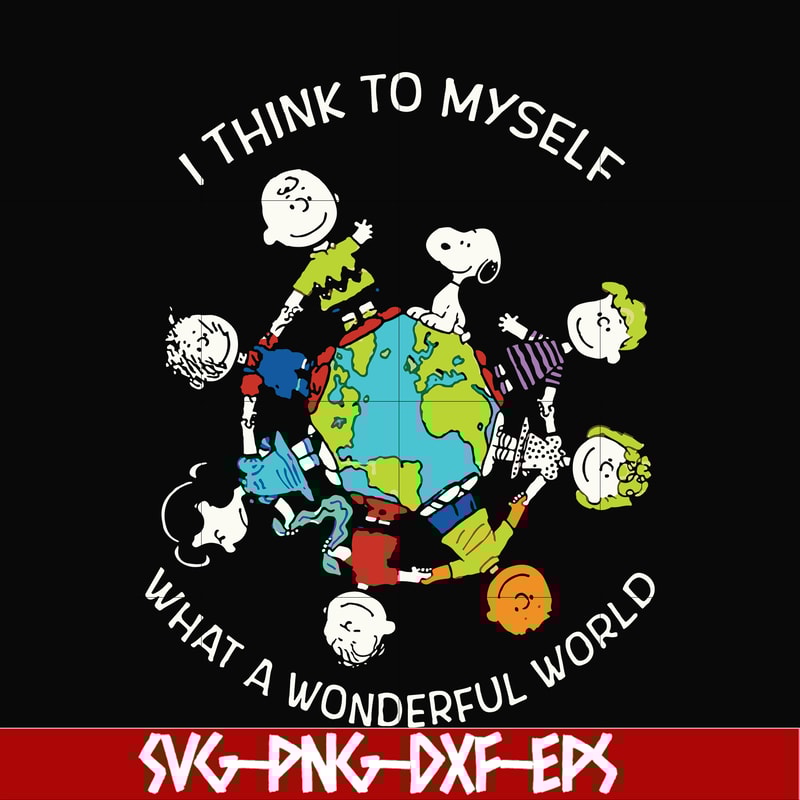 FN00053-I think to myself what a wonderful world svg, png, dxf, eps file FN00053.jpg