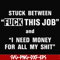 FN000544-Stuck between fuck this job and I need money for all my shit svg, png, dxf, eps file FN000544.jpg