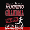 FN000648-A running grandma never gets old svg, png, dxf, eps file FN000648.jpg