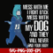 FN000748-Mess with me I'll fight back mess with my dog and they will never find your body svg, png, dxf, eps file FN000748.jpg