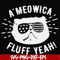 FN000787-A'meowica fluff yeah svg, png, dxf, eps file FN000787.jpg