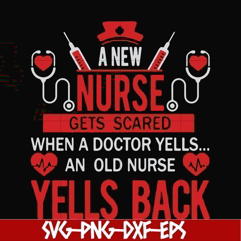 FN000916-A new nurse gets scared when a doctor yells an old nurse yells back svg, png, dxf, eps file FN000916.jpg