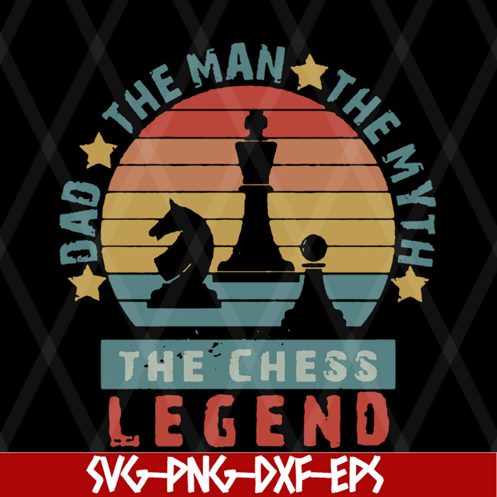 FTD08062101-Dad The Man The Myth The Chess Legend svg, png, dxf, eps digital file FTD08062101.jpg