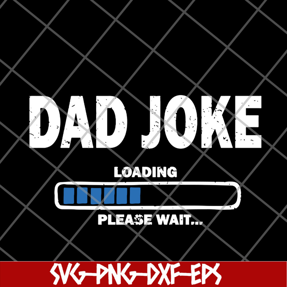 FTD09062106-Dad Joke Loading Please Wait Fathers’ day 2021 svg, png, dxf, eps digital file FTD09062106.jpg
