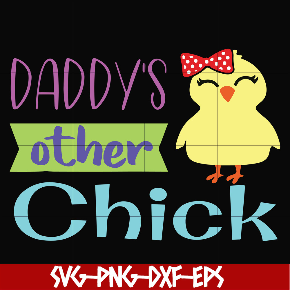 FTD122-Daddy's other chick svg, png, dxf, eps, digital file FTD122.jpg