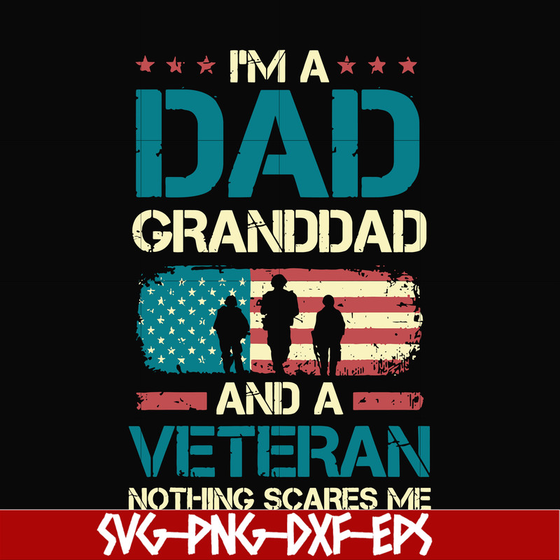 FTD128-I'm a dad granddad and a veteran nothing scares me svg, png, dxf, eps, digital file FTD128.jpg