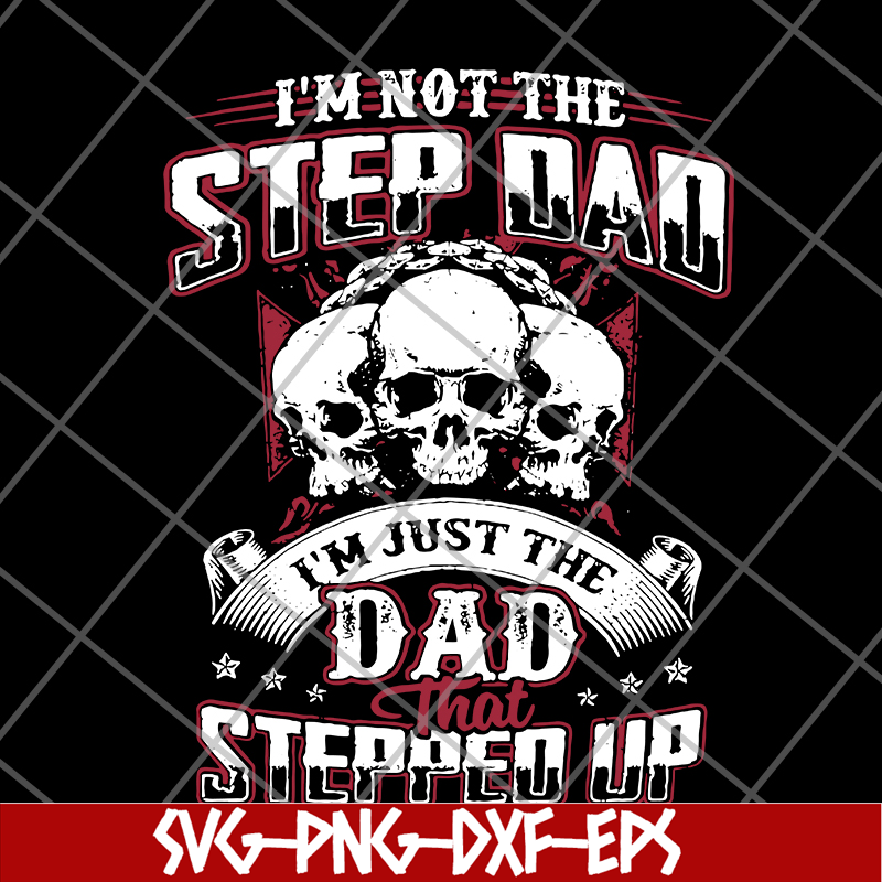 FTD27052113-Im Not The Step Dad svg, png, dxf, eps digital file FTD27052113.jpg