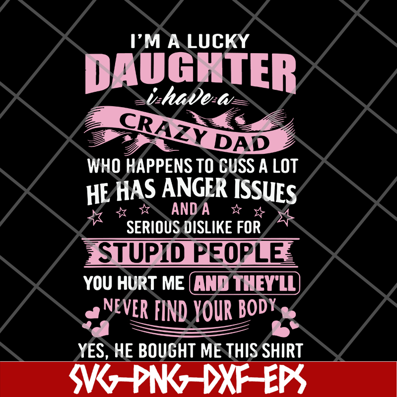 FTD27052119-im a lucky daughter svg, png, dxf, eps digital file FTD27052119.jpg