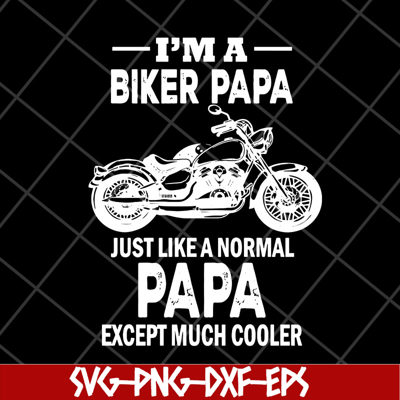 FTD28042111-I'm a biker papa svg, Fathers day svg, png, dxf, eps digital file FTD28042111.jpg