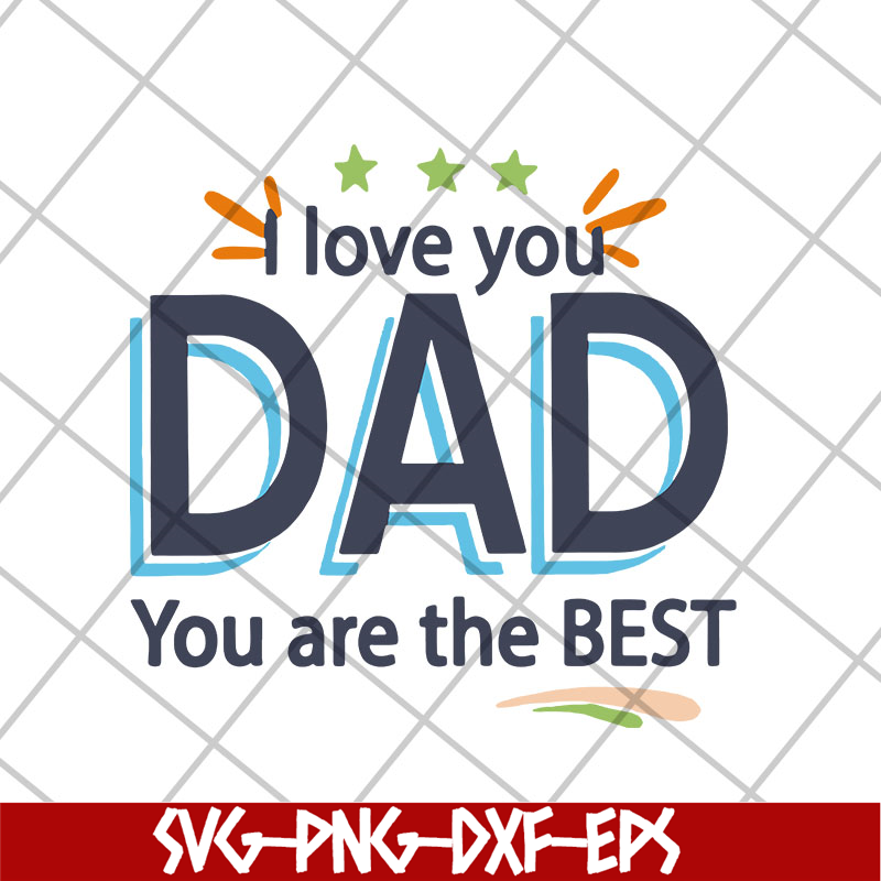 FTD28042122-I love you dad you are the best svg, Fathers day svg, png, dxf, eps digital file FTD28042122.jpg