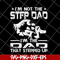 FTD29052132-i'm not the step dad svg, png, dxf, eps digital file FTD29052132.jpg