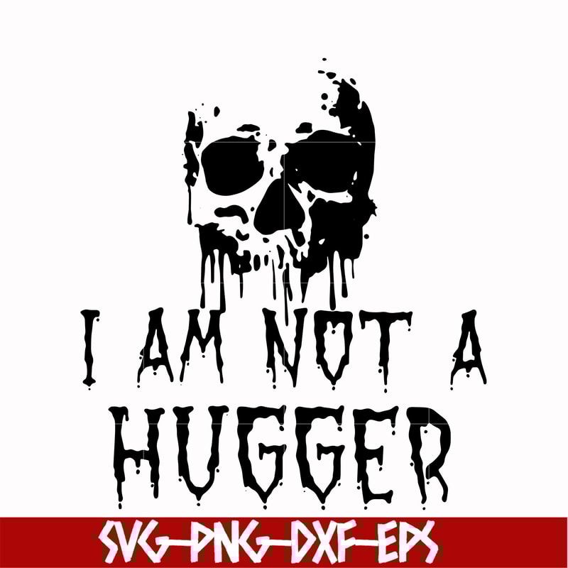 HLW0170-I am not a hugger svg, png, dxf, eps digital file HLW0170.jpg