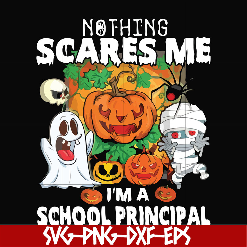 HLW20072012-Nothing scares me im a school principal svg, png, dxf, eps digital file HLW20072012.jpg