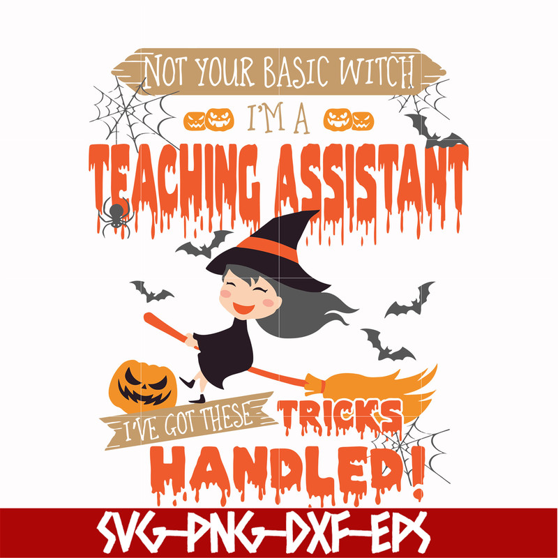 HLW20072014-Not your basic witch Im a teaching assistant svg, png, dxf, eps digital file HLW20072014.jpg