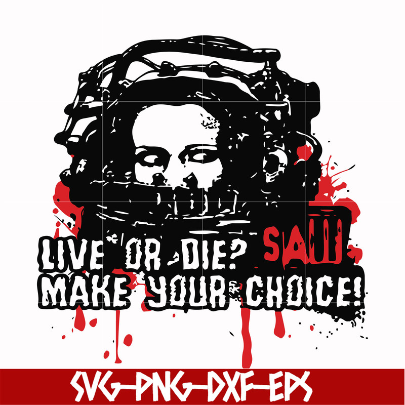 HLW2307208-Live or die make your choice svg, halloween svg, png, dxf, eps digital file HLW2307208.jpg