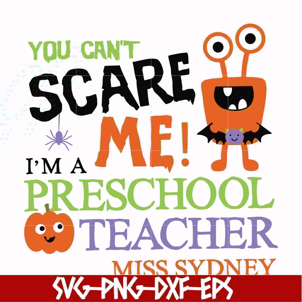HLW2507202-You cant scare me im a preschool teacher svg, halloween svg, png, dxf, eps digital file HLW2507202.jpg