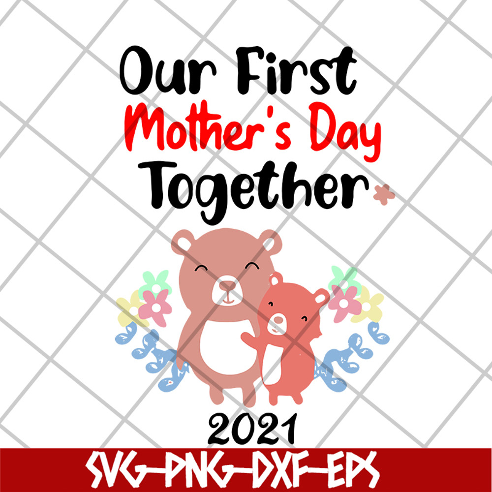 MTD02042127-Our first mother's day svg, Mother's day svg, eps, png, dxf digital file MTD02042127.jpg