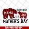 MTD04042113-Mama our first svg, Mother's day svg, eps, png, dxf digital file MTD04042113.jpg