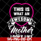 MTD04042134-This is what an awesome mother looks like svg, Mother's day svg, eps, png, dxf digital file MTD04042134.jpg