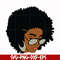 OTH00014-Unbothered Black Girl Svg, Afro Woman Svg, African American Woman svg, png, dxf, eps file OTH00014.jpg