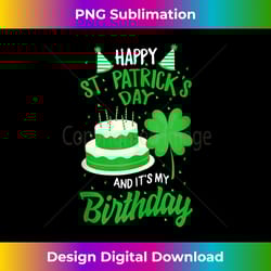 st patricks day yes it's my birthday bday happy saint paddys tank top - sophisticated png sublimation file - channel your creative rebel