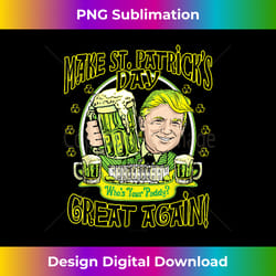 make st. patrick's day great again trump 45 - contemporary png sublimation design - infuse everyday with a celebratory spirit