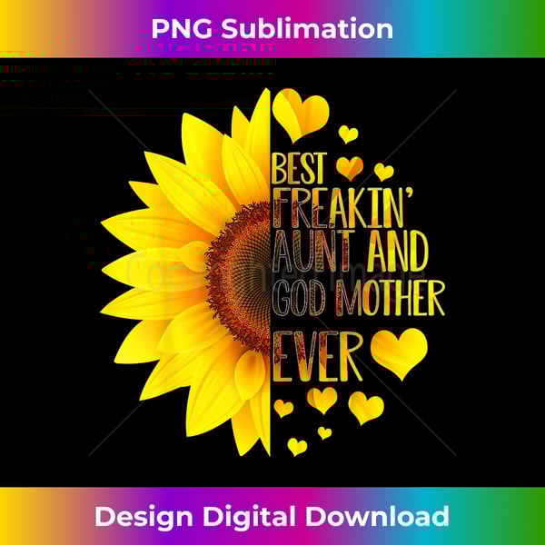 OI-20231226-783_Best Freakin' Aunt Godmother Ever Sunflower T- 0386.jpg