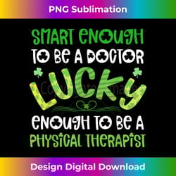 physical therapist st patricks day s funny pt therapy - luxe sublimation png download - chic, bold, and uncompromising