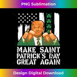 make st patrick's day great again - trump long sleeve - contemporary png sublimation design - ideal for imaginative endeavors