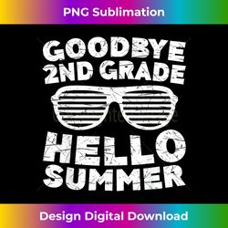 Goodbye 2nd Grade Hello Summer T- Second Grade Graduate - Luxe Sublimation PNG Download - Spark Your Artistic Genius