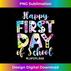 Tie Dye Lunch Lady Happy First Day Back To School - Luxe Sublimation PNG Download - Animate Your Creative Concepts