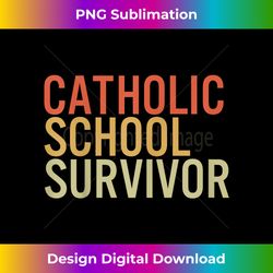 Catholic School Survivor Graduation Graduate Family Matching - Timeless PNG Sublimation Download - Customize with Flair