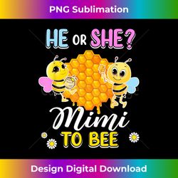 He Or She Mimi To Bee Gender Reveal Baby Shower Party - Crafted Sublimation Digital Download - Rapidly Innovate Your Artistic Vision