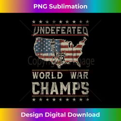 undefeated 2 time world war champs veteran flag 1 - artisanal sublimation png file - animate your creative concepts