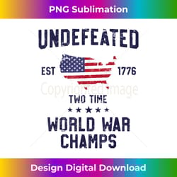 undefeated two time world war champs t 4th of july 1 - bohemian sublimation digital download - lively and captivating visuals