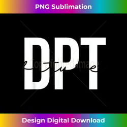 future doctor of physical therapy dpt physical therapist pta - chic sublimation digital download - crafted for sublimation excellence