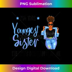 i'm the youngest sister the rules don't apply to me - vibrant sublimation digital download - challenge creative boundaries