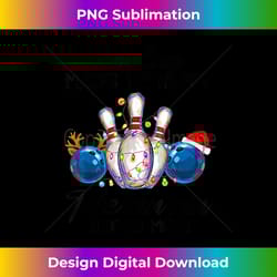 bowling makes me happy the ten pin not so much - eco-friendly sublimation png download - access the spectrum of sublimation artistry