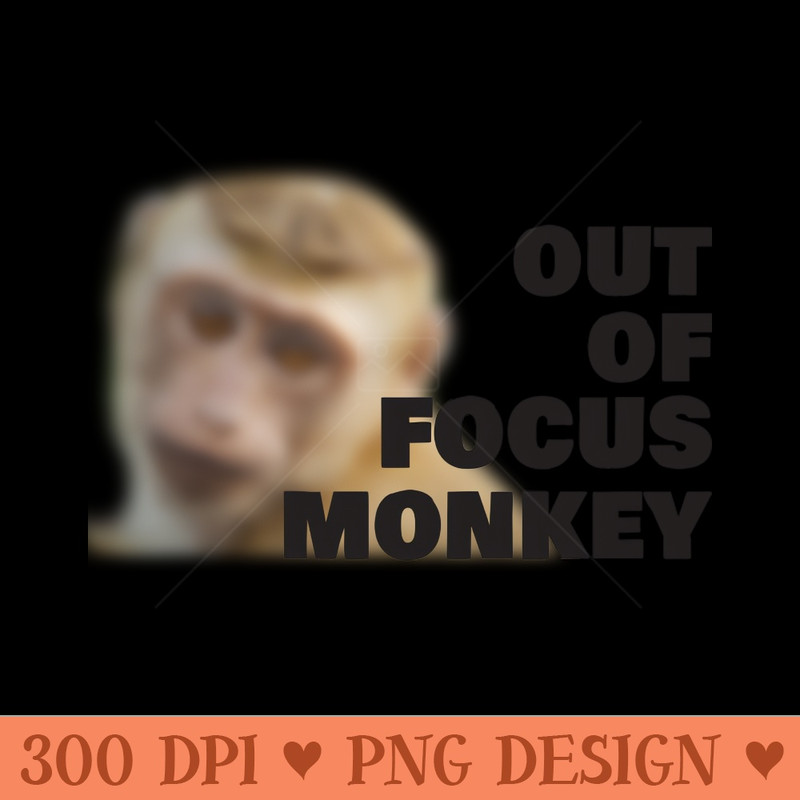 Out of Focus Monkey - Instant PNG Download - Popularity