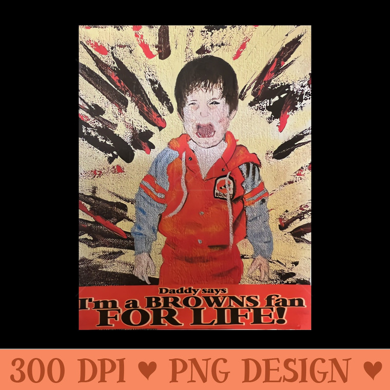 Browns Fan For LIFE - Transparent PNG - Good Value