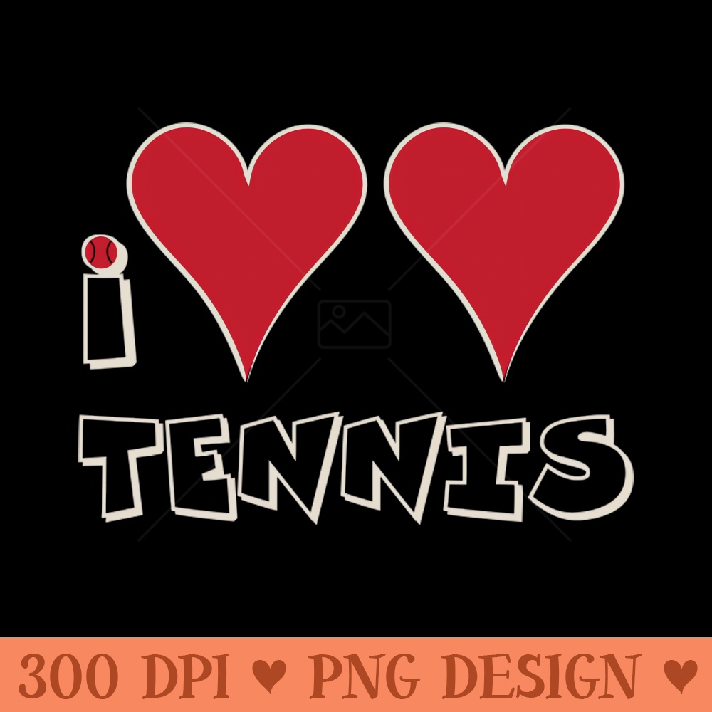 I Love Tennis - PNG Image Downloads - Latest Updates