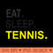 Eat Sleep Tennis Dark - Vector PNG Download - Professional Design