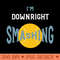 I'm Downright Smashing - Digital PNG Graphics - High Quality 300 DPI