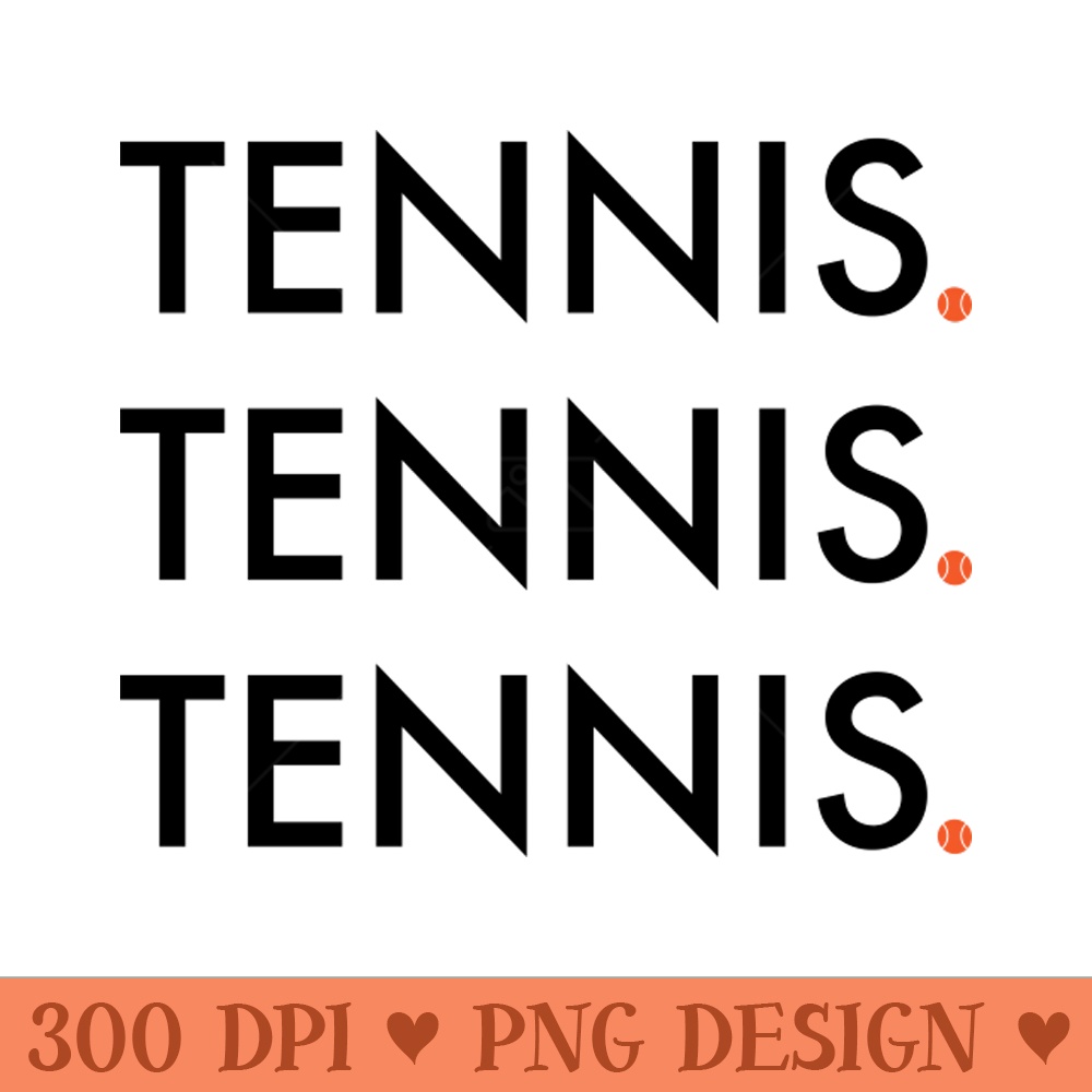 Tennis Saying for Tennis Player - PNG Download Collection - Variety
