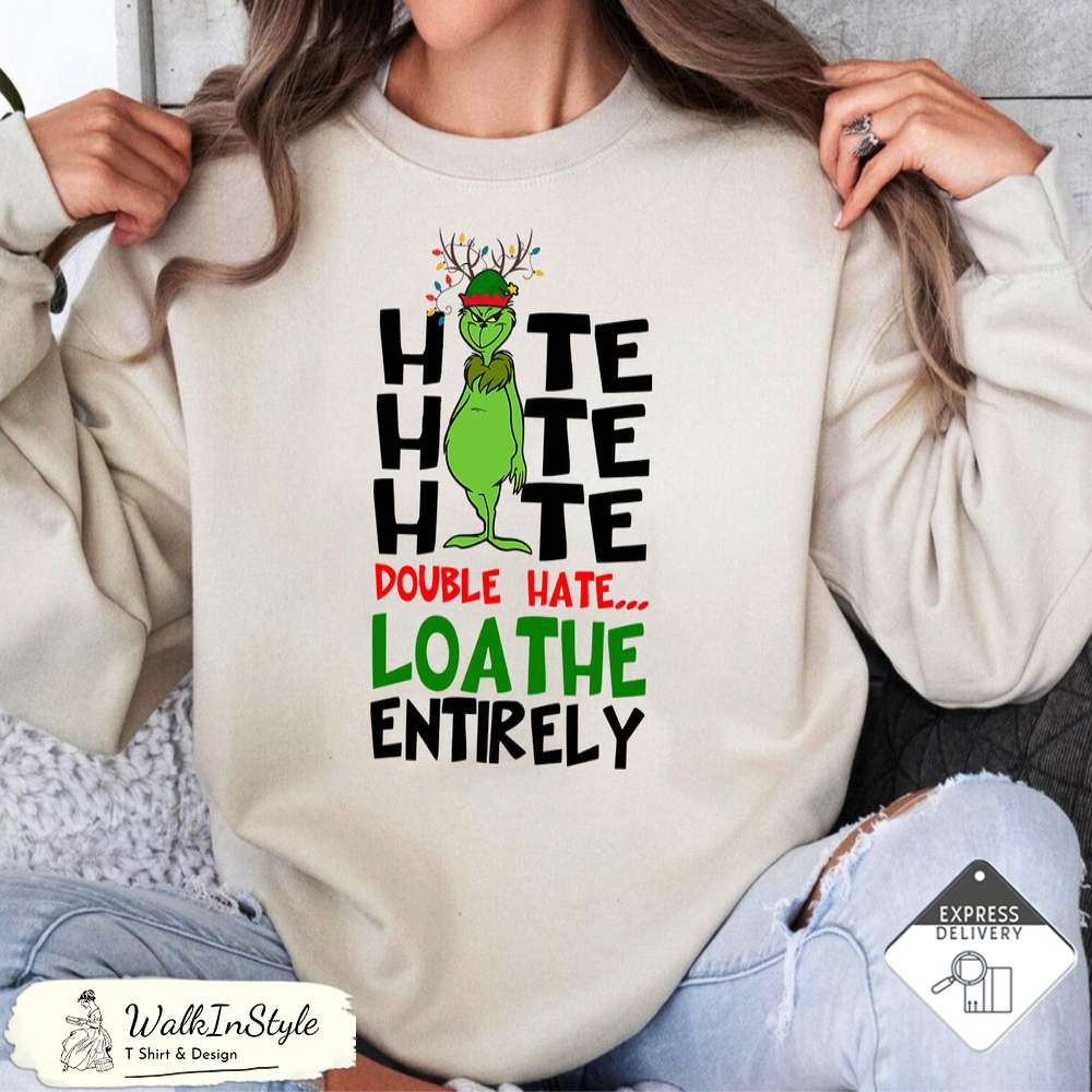 Hate Hate Hate Double Hate Loathe Entirely Sweatshirt - Viralustee.jpg