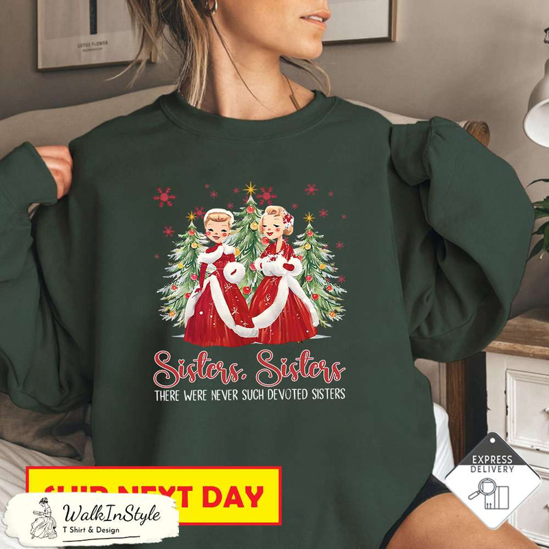 White Christmas Movie 1954 Sweatshirt, Sisters Sisters Sweatshirt - Viralustee.jpg