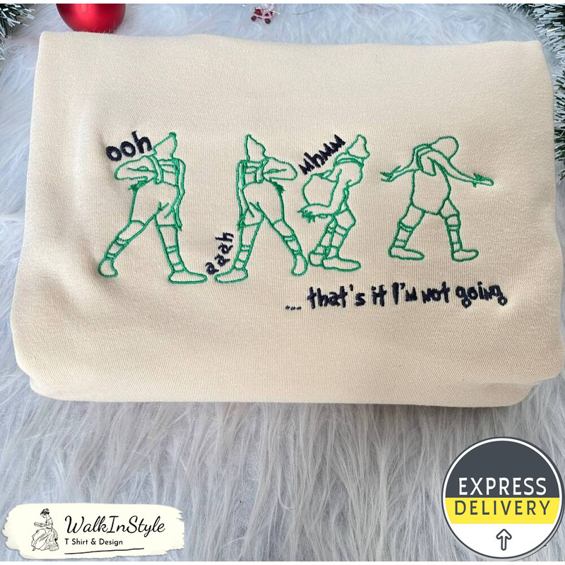 Ooh Aaah Uhmmm That Its Not Going Grinch Embroidered Sweatshirt, Christmas Gift For Family - Viralustee.jpg