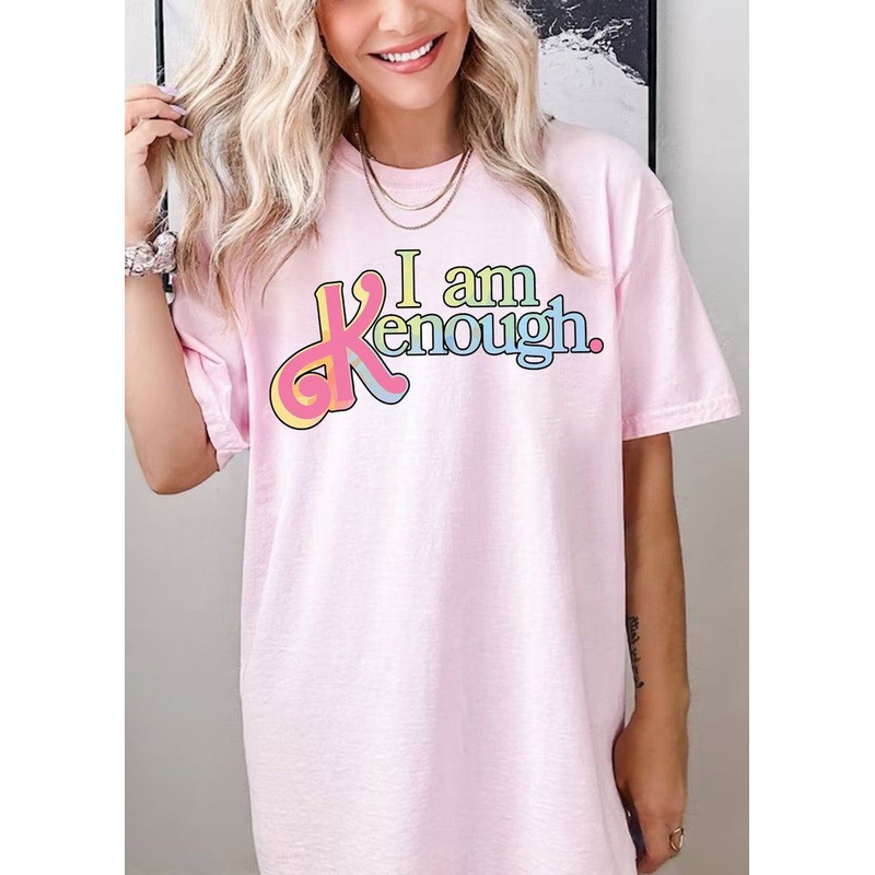 I Am Kenough Shirt, Kenough shirt, Trending Movie Shirt, I am Kenough sweatshirt, Tie Dye Kenough shirt, Gift..jpg