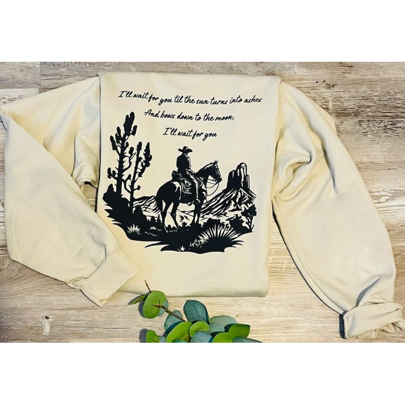 In your love sweatshirt. I will wait for you crewneck. Vintage western sweatshirt. Tyler Childers.jpg